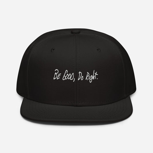 The "Be Good, Do Right." Snapback