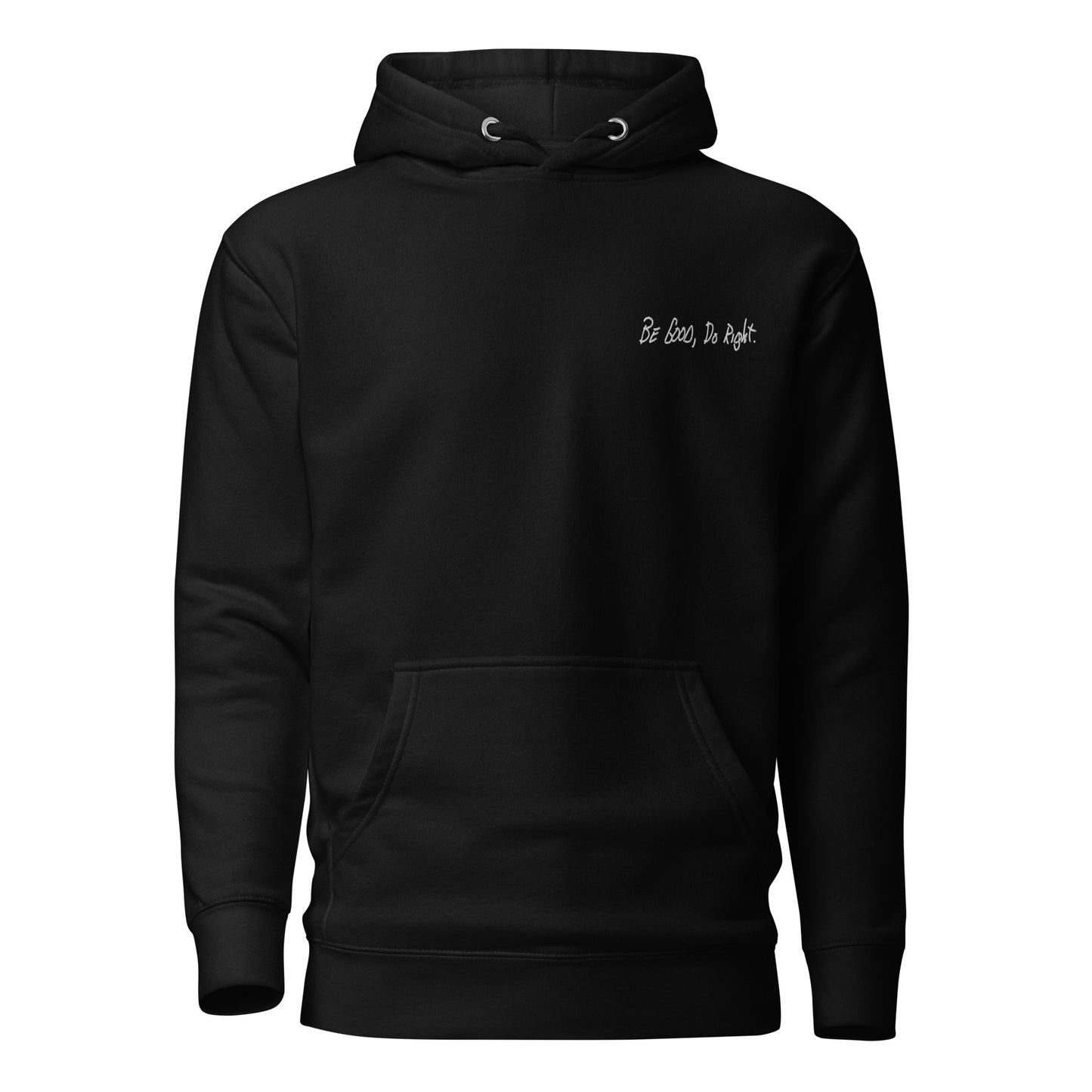 The "Be Good, Do Right." Hoodie