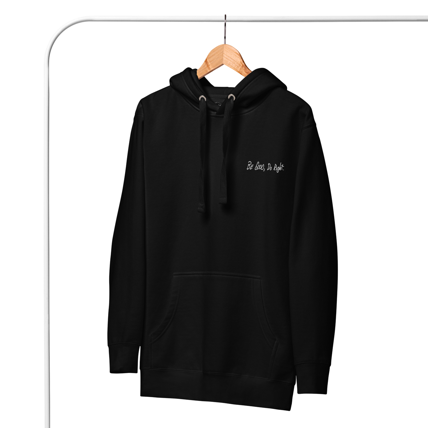 The "Be Good, Do Right." Hoodie