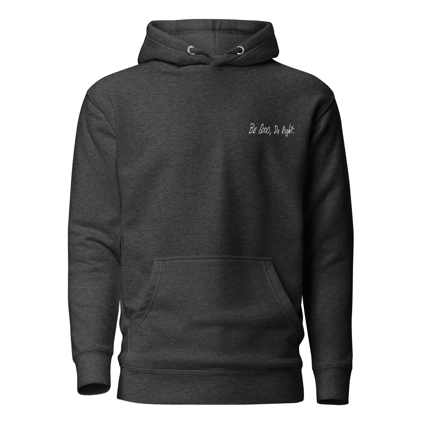 The "Be Good, Do Right." Hoodie