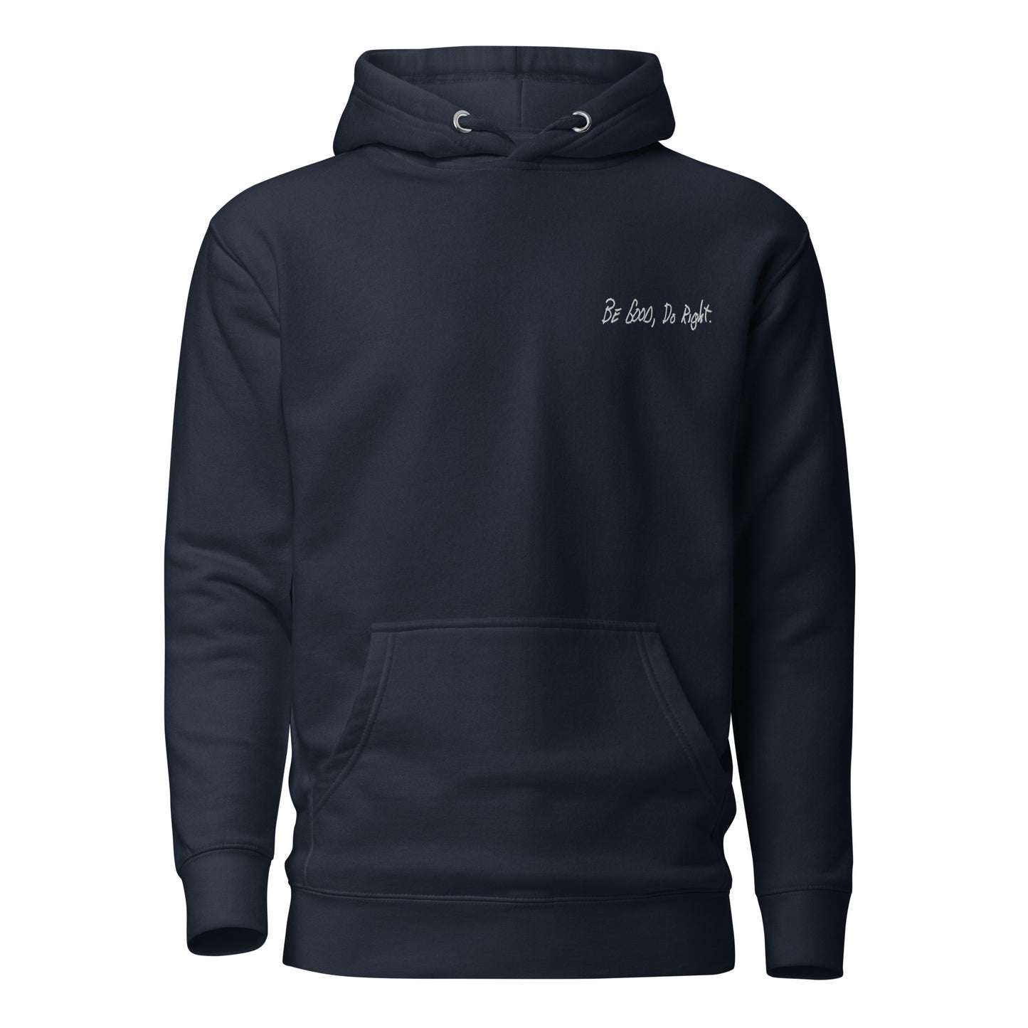 The "Be Good, Do Right." Hoodie