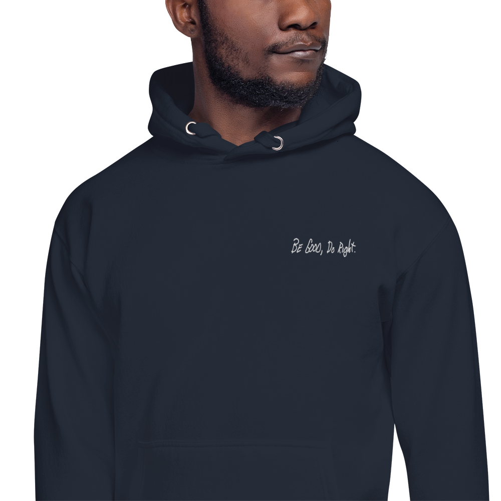 The "Be Good, Do Right." Hoodie